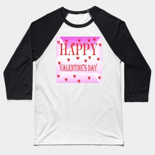 happy valentine's day Baseball T-Shirt